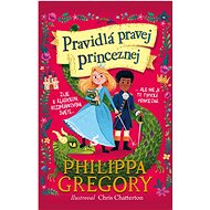 Pravidlá pravej princeznej - Philippa Gregory
