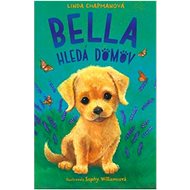 Bella hledá domov - Linda Chapmanová