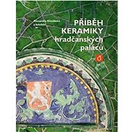 Příběh keramiky hradčanských paláců - Alexandra Kloužková