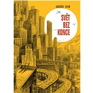 Svět bez konce - Christophe Blain; Jean-Mare Jancovici