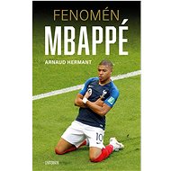 Fenomén Mbappé - Arnaud Hermant