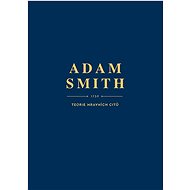Teorie mravních citů - Adam Smith