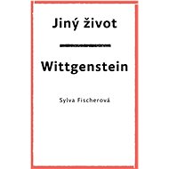 Jiný život Wittgenstein - Sylva Fischerová