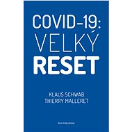 Covid-19: Velký reset - Klaus Schwab; Thierry Malleret