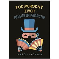 Podivuhodný život Augusta Marche - 