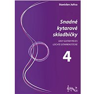 Snadné kytarové skladbičky 4 - Stanislav Juřica