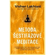 Metoda šestifázové meditace - Vishen Lakhiani