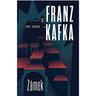 Zámek - Franz Kafka
