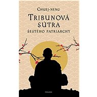 Tribunová sútra Šestého patriarchy - Chuej-neng