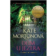 Dům u jezera - Kate Morton