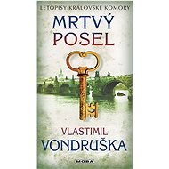 Mrtvý posel: Letopisy královské komory - Vlastimil Vondruška