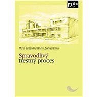 Spravodlivý trestný proces - Maroš Čelár; Samuel Csóka; Mikuláš Lévai