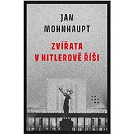 Zvířata v Hitlerově říši - 