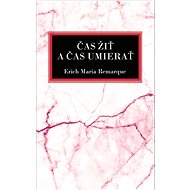 Čas žiť a čas umierať - Erich Maria Remarque