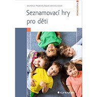 Seznamovací hry pro děti - Monika Michálková Procházková
