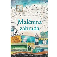 Malénina záhrada - Krisztina Rita Molnár; Cecília Simonyi; Jitka Rožňová