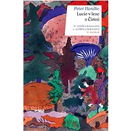 Lucie v lese s Čímsi - Peter Handke