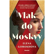Vlak do Moskvy - Elena Gorokhova