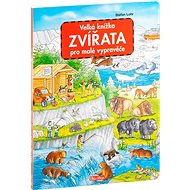 Velká knížka Zvířata pro malé vypravěče - Stefan Lohr