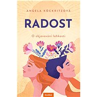 Radost: O objevování lehkosti - Angela Köckritzová