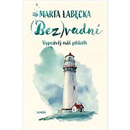 Bez(vadní): Vyprávěj náš příběh - Marta Łabęcka