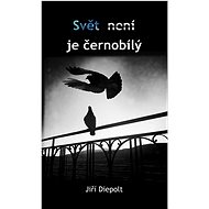 Svět není/je černobílý - Jiří Diepolt