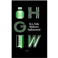 Dědicové budoucnosti - Herbert George Wells