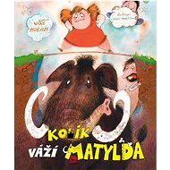 Kolik váží Matylda - Jiří Holub