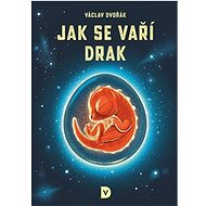 Jak se vaří drak - Václav Dvořák