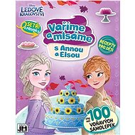 Vaříme a mlsáme s Annou a Elsou: Recepty pro děti - 