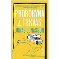Prorokyňa a trkvas - Jonas Jonasson