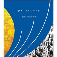 Priestory - Etela Farkašová