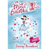 Malá baletka Nela a ledový palác - Darcey Bussellová