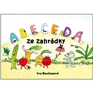 Abeceda ze zahrádky - Iva Burianová