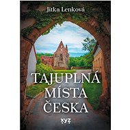 Tajuplná místa Česka - Jitka Lenková