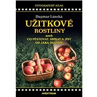 Užitkové rostliny - Dagmar Lánská