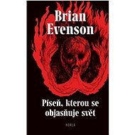 Píseň, kterou se objasňuje svět - Brian Evenson; Jakub Němeček