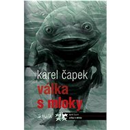 Válka s mloky                       MAŤA - Karel Čapek
