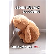 Jeden půlrok za covidu - Lucie Vránová