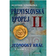 Přemyslovská epopej II - Vlastimil Vondruška