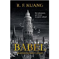 Babel: Akadémia jazykov a mágie - R. F. Kuang