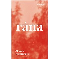 Rána - Oksana Vasjakinová