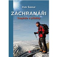 Záchranáři: Tragédie a příběhy - Petr Šámal