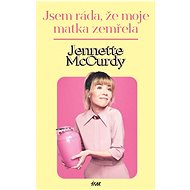 Jsem ráda, že moje matka zemřela - Jannette McCurdy