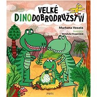 Velké dinodobrodružství - Markéta Veselá