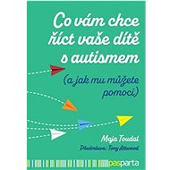 Co vám chce říct vaše dítě s autismem - Maja Toudal