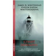 Ctnost odolnosti - James D. Whitehead; Evelyn Whiteheadová Eatonová