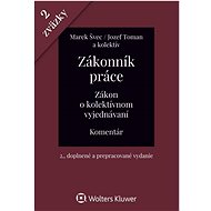 Zákonník práce Zákon o kolektívnom vyjednávaní - Marek Švec; Jozef Toman