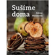 Sušíme doma - Alena Molinová