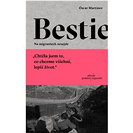 Bestie: Na migrantech nesejde - Óscar Martínez
